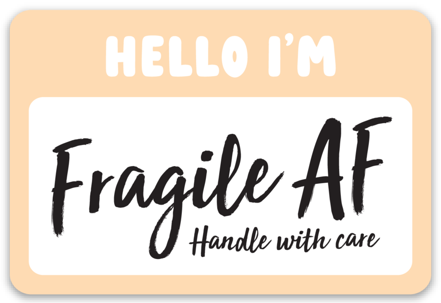 Fragile AF Sticker